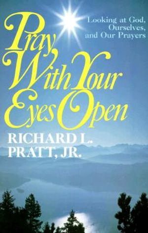 Pray with Your Eyes Open: Looking at God, Ourselves, and Our Prayers image number 0