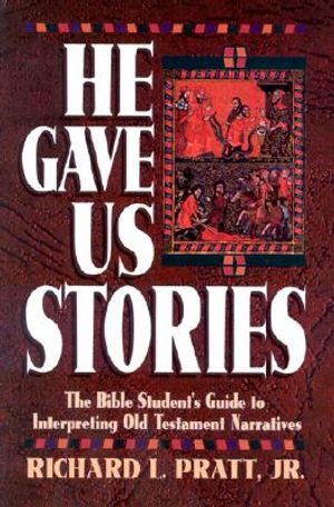 He Gave Us Stories: The Bible Student's Guide to Interpreting Old Testament Narratives image number 0