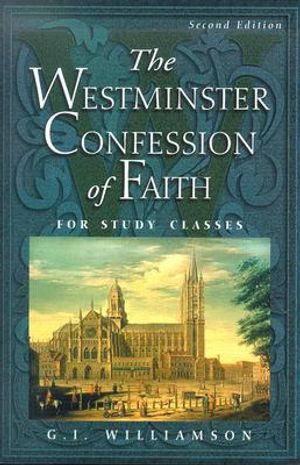The Westminster Confession of Faith: For Study Classes image number 0