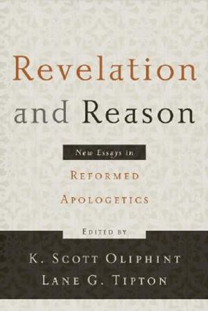 Revelation and Reason: New Essays in Reformed Apologetics image number 0