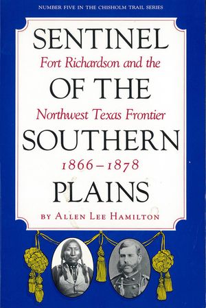 Sentinel of the Southern Plains: Fort Richardson and the Northwest Texas Frontier, 1866-1878 image number 0