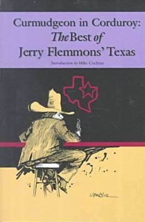Curmudgeon in Corduroy: The Best of Jerry Flemmons' Texas image number 0