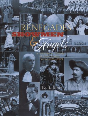 Renegades, Showmen & Angels: A Theatrical History of Fort Worth, 1873-2001 image number 0
