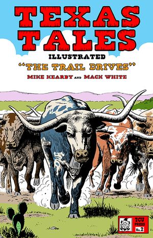 Texas Tales Illustrated #2: The Trail Drives: The Trail Drives, #2 image number 0