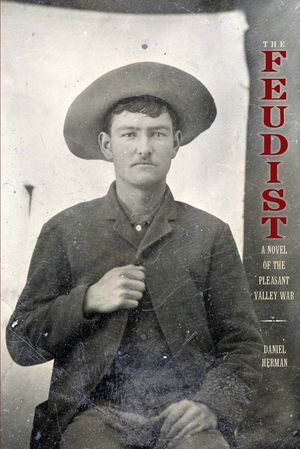 The Feudist: A Novel of the Pleasant Valley War image number 0