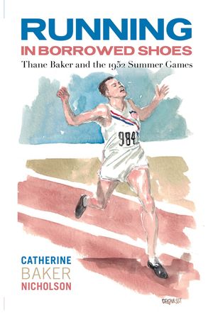Running in Borrowed Shoes: Thane Baker and the 1952 Summer Games image number 0