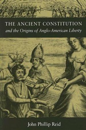 The Ancient Constitution: And the Origins of Anglo-American Liberty image number 0
