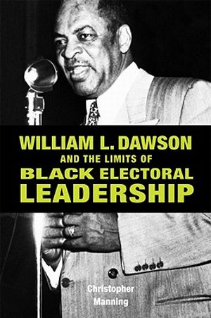 William L. Dawson and the Limits of Black Electoral Leadership image number 0