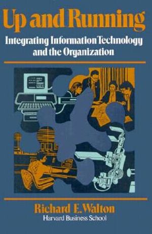 Up and Running: Integrating Information Technology and the Organization image number 0
