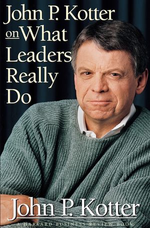 John P Kotter on What Leaders Really Do image number 0