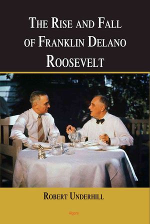 The Rise and Fall of Franklin Delano Roosevelt image number 0