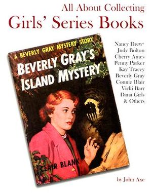All about Collecting Girls' Series Books: Nancy Drew, Judy Bolton, Cherry Ames, Penny Parker, Kay Tracey, Beverly Gray, Connie Blair, Vicki Barr, Dana image number 0