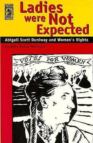 Ladies Were Not Expected: Abigail Scott Duniway and Women's Rights image number 0