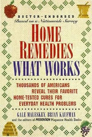 Home Remedies: What Works: Thousands of Americans Reveal Their Favorite, Home-Tested Cures for Everyday Health Pro image number 0