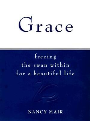 Grace: Freeing the Swan Within for a Beautiful Life image number 0