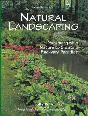 Natural Landscaping: Gardening with Nature to Create a Backyard Paradise image number 0