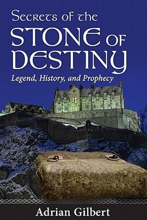 Secrets of the Stone of Destiny: Legend, History, and Prophecy image number 0