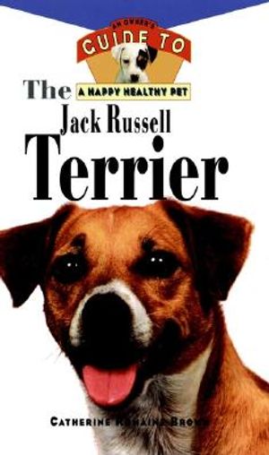 The Jack Russell Terrier: An Owner's Guideto Ahappy Healthy Pet image number 0