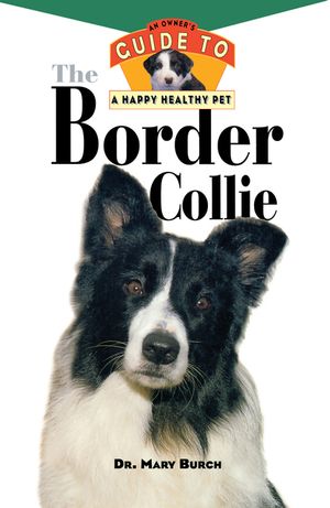 The Border Collie: An Owner's Guide to a Happy Healthy Pet image number 0
