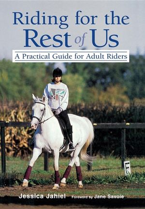 Riding for the Rest of Us: A Practical Guide for Adult Riders image number 0