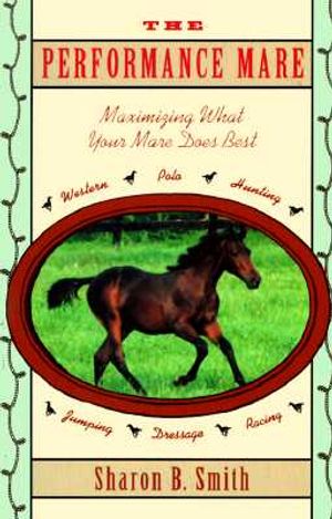 The Performance Mare: Maximizing What Your Mare Does Best image number 0