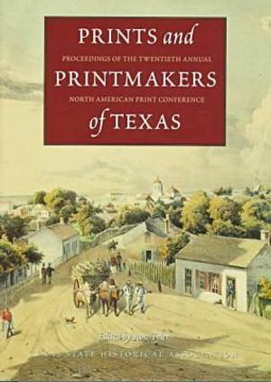 Prints and Printmakers of Texas: Proceedings of the Twentieth Annual North American Print Conference image number 0