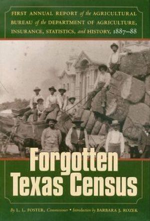 The Forgotten Texas Census: The First Annual Report of the Agricultural Bureau of the Department of Agriculture, Insurance, Statistics, and Histor image number 0