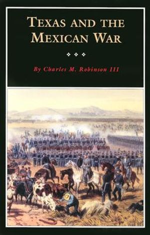 Texas and the Mexican War: A History and a Guide image number 0