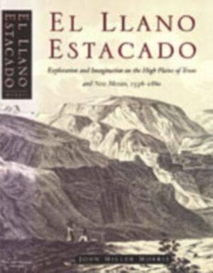 El Llano Estacado: Exploration and Imagination on the High Plains of Texas and New Mexico, 1536-1860 image number 0