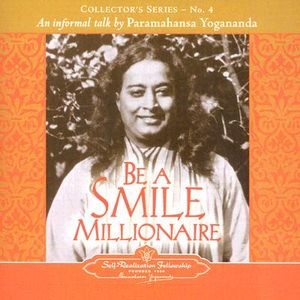 Be a Smile Millionaire: Collector's Series No. 4. an Informal Talk by Paramahansa Yogananda. image number 0
