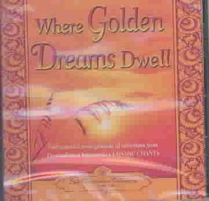 Where Golden Dreams Dwell; Instrumental Arrangements of Selections from Paramahansa Yogananda's Cosmic Chants image number 0