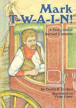 Mark T-W-A-I-N!: A Story about Samuel Clemens image number 0