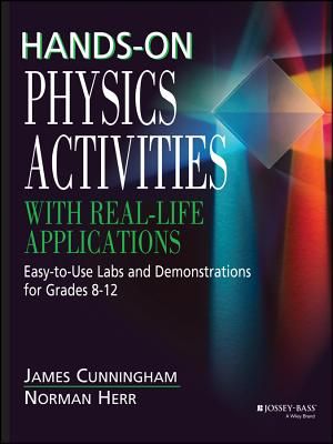 Hands-On Physics Activities with Real-Life Applications: Easy-To-Use Labs and Demonstrations for Grades 8 - 12 image number 0