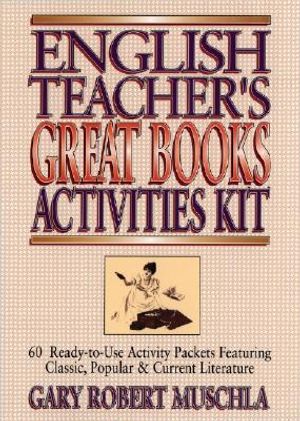 English Teacher's Great Books Activities Kit: 60 Ready-To-Use Activity Packets Featuring Classic, Popular & Current Literature image number 0