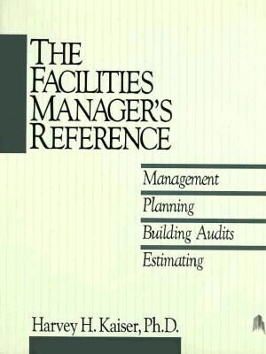 The Facilities Manager's Reference: Management, Planning, Building Audits, Estimating image number 0
