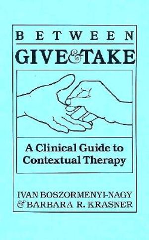 Between Give and Take: A Clinical Guide to Contextual Therapy image number 0