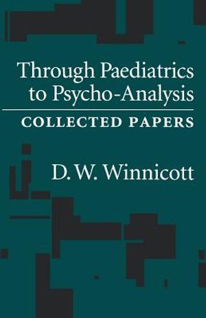 Through Pediatrics to Psycho-Analysis: Collected Papers image number 0