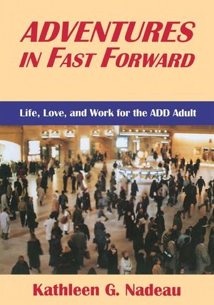 Adventures in Fast Forward: Life, Love and Work for the Add Adult image number 0