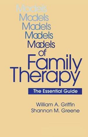 Models Of Family Therapy: The Essential Guide image number 0