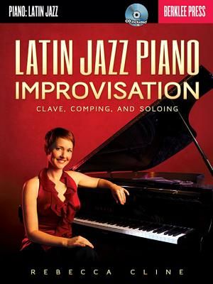 Latin Jazz Piano Improvisation: Clave, Comping, and Soloing image number 0