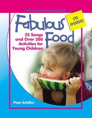 Fabulous Food: 25 Songs and Over 300 Activities for Young Children [With CD] image number 0