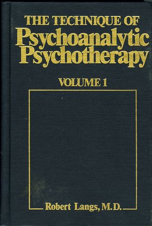 The Technique of Psychoanalytic Psychotherapy: Theoretical Framework: Understanding the Patients Communications, Volume I image number 0