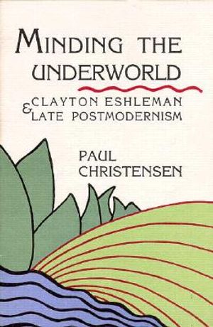 Minding the Underworld: Clayton Eshleman and Late Postmodernism image number 0