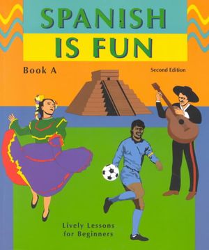 Spanish Is Fun : Lively Lessons for Beginners, Book A image number 0