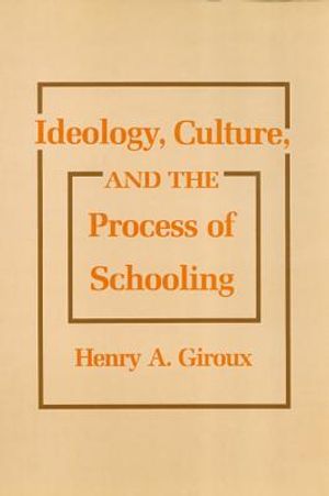 Ideology, Culture and the Process of Schooling image number 0