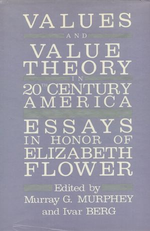Values and Value Theory in Twentieth-Century America : Essays in Honor of Elizabeth Flower image number 0