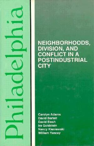 Philadelphia: Neighborhoods, Division, and Conflict in a Post-Industrial City image number 0