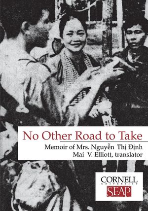 No Other Road to Take: The Memoirs of Mrs. Nguyen Thi Dinh image number 0