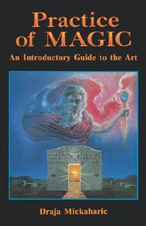 Practice of Magic: An Introductory Guide to the Art image number 0