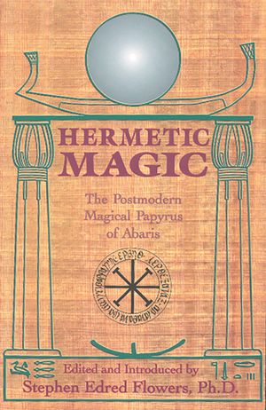 Hermetic Magic: The Postmodern Magical Papyrus of Abaris image number 0